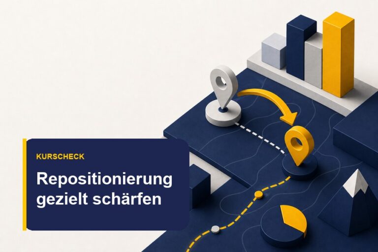Titelbild zum Ratgeber Repositionierung mit Kurscheck, Fokus und geschärfter Marktrolle.